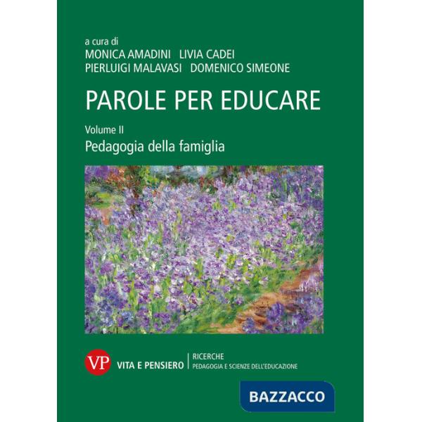 Parole per educare. Vol. 2: Pedagogia della famiglia