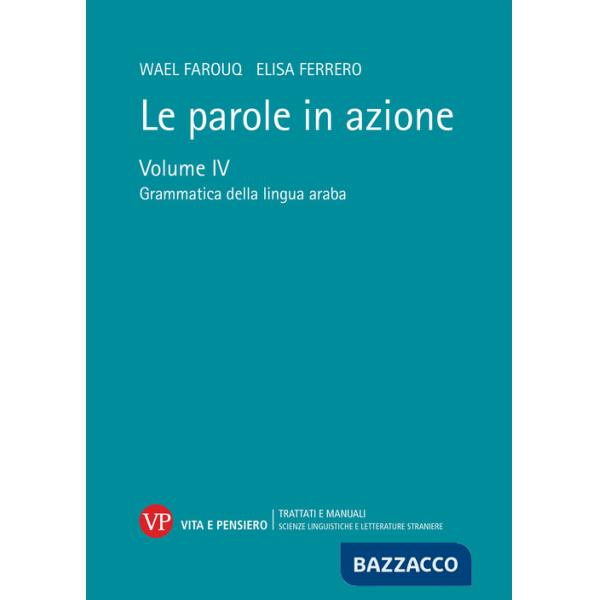 Parole in azione (Le). Vol. 4: Grammatica della lingua araba
