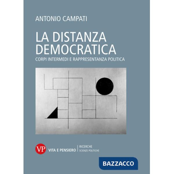 Distanza democratica. Corpi intermedi e rappresentanza politica (La)