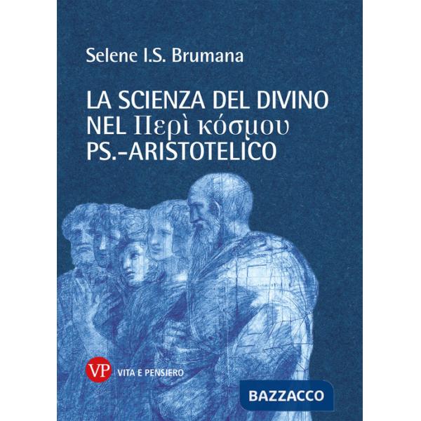 Scienza del divino nel Perí kósmou ps.-aristotelico (La)