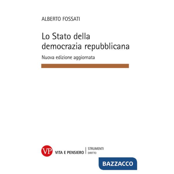 Stato della democrazia repubblicana. Elementi di diritto pubblico. Nuova ediz. (Lo)