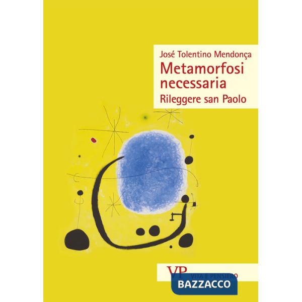 Metamorfosi necessaria. Rileggere san Paolo