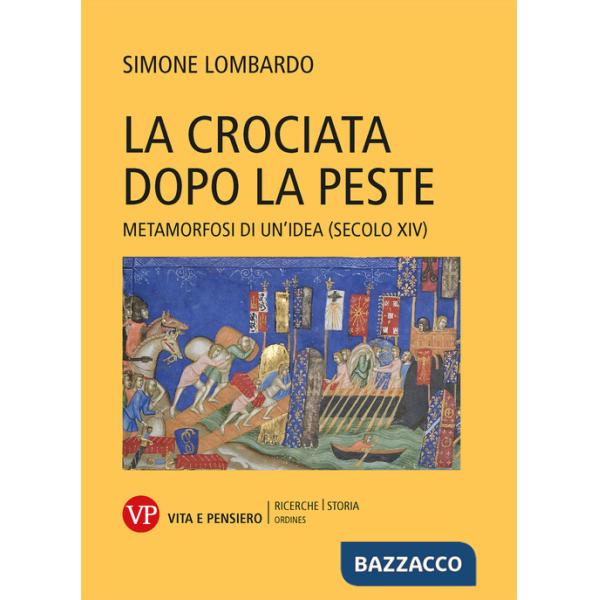 Crociata dopo la peste. Metamorfosi di un'idea (secolo XIV) (La)