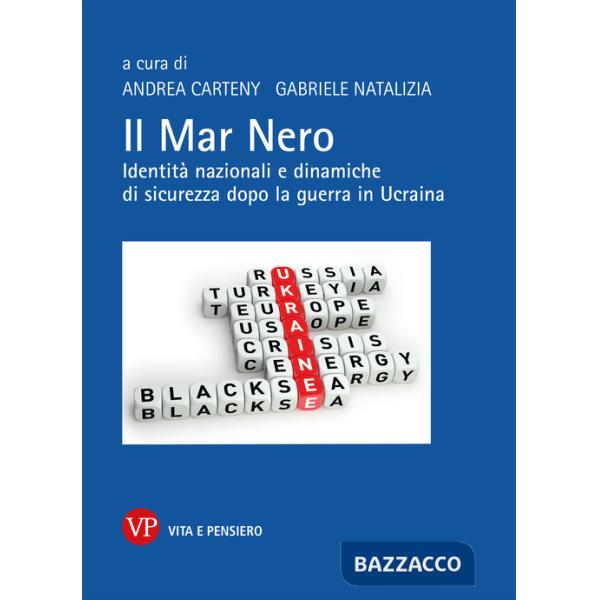 Mar Nero. Identità nazionali e dinamiche di sicurezza dopo la guerra in Ucraina (Il)