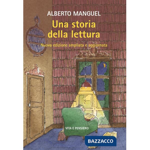 Storia della lettura. Nuova ediz. (Una)