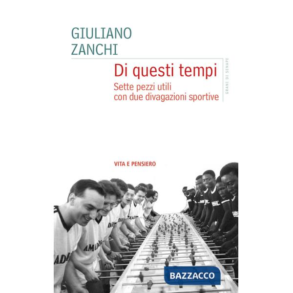 Di questi tempi. Sette pezzi utili con due divagazioni sportive