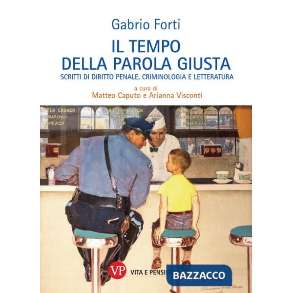 Tempo della parola giusta. Scritti di diritto penale, criminologia e letteratura (Il)