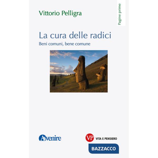 Cura delle radici. Beni comuni, bene comune (La)