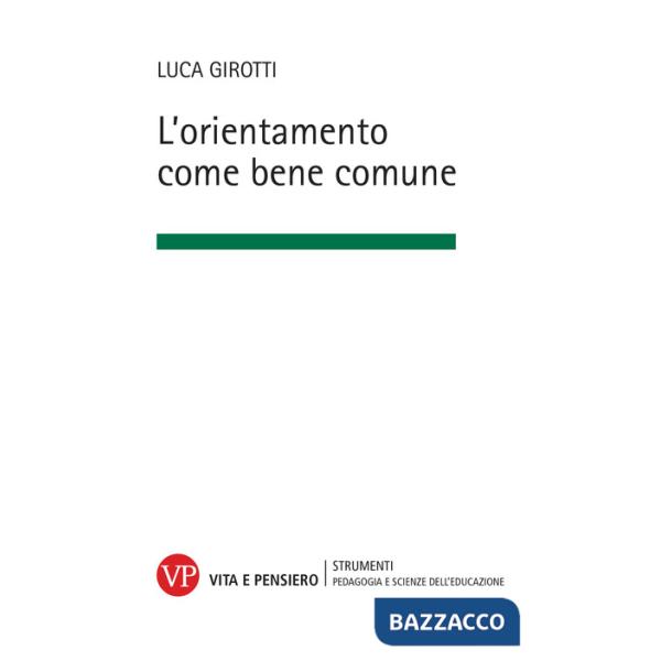 Orientamento come bene comune. Nuova ediz. (L')