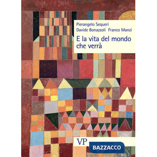 E la vita del mondo che verrà