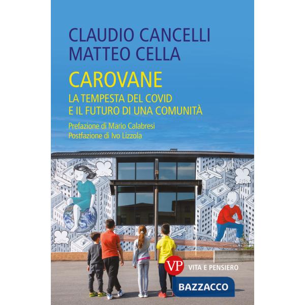 Carovane. La tempesta del Covid e il futuro di una comunità