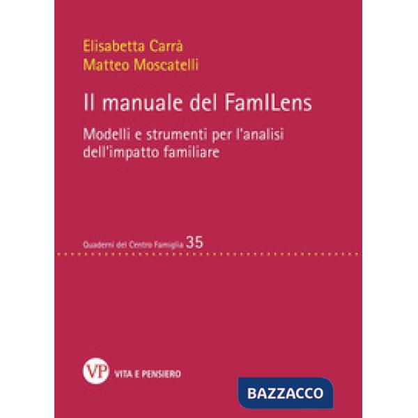 Manuale del FamILens. Modelli e strumenti per l'analisi dell'impatto familiare (Il)