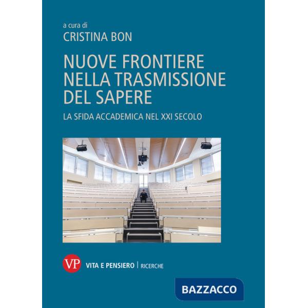 Nuove frontiere nella trasmissione del sapere. La sfida accademica nel XXI secolo