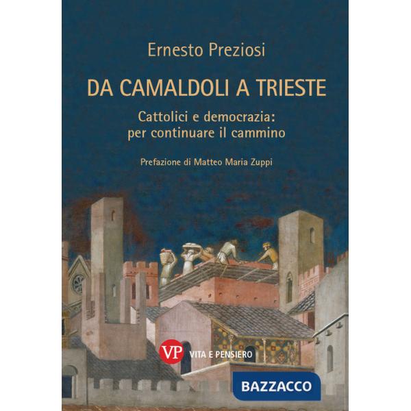 Da Camaldoli a Trieste. Cattolici e democrazia: per continuare il cammino