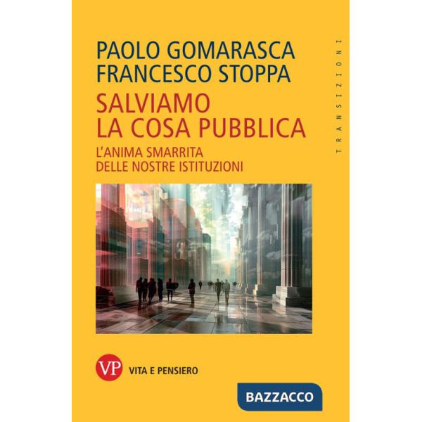 Salviamo la cosa pubblica. Tattiche per la rianimazione delle istituzioni