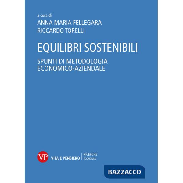 Equilibri sostenibili. Spunti di metodologia economico-aziendale