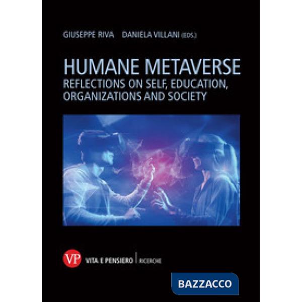 Humane metaverse. Reflections on self, education, organizations and society