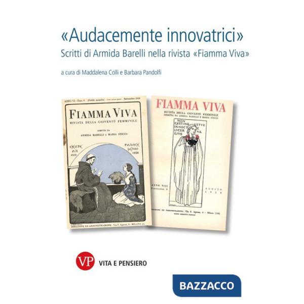 «Audacemente innovatrici». Scritti di Armida Barelli nella rivista «Fiamma viva»