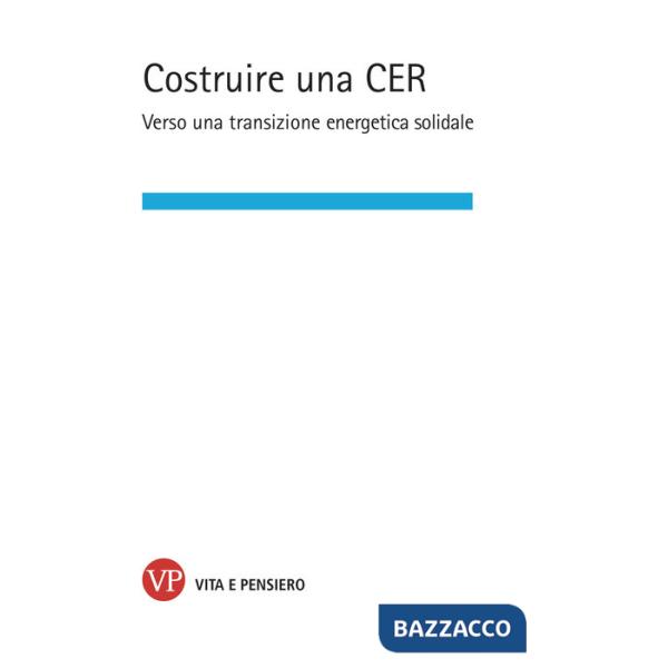 Costruire una CER. Verso una transizione energetica solidale