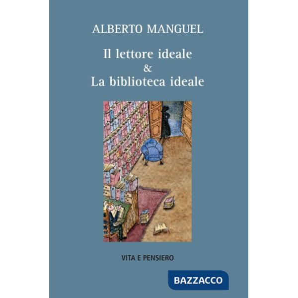 Lettore ideale & la biblioteca ideale (Il)