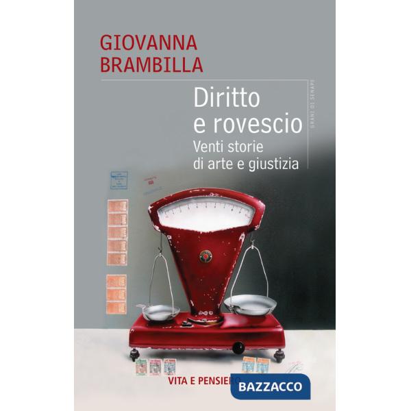 Diritto e rovescio. Venti storie di arte e giustizia
