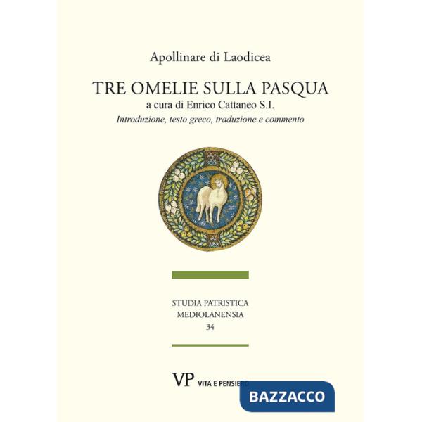 Tre omelie sulla Pasqua. Introduzione, testo greco, traduzione e commento