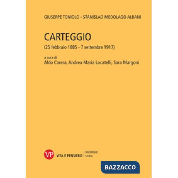 Carteggio. (25 febbraio 1885 -7 settembre 1917)