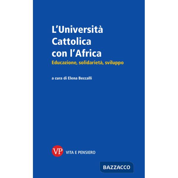 Università Cattolica con l'Africa. Educazione, solidarietà, sviluppo (L')
