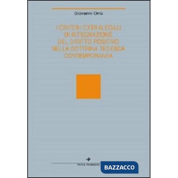 Criteri extralegali di integrazione del diritto positivo nella dottrina tedesca contemporanea (I)