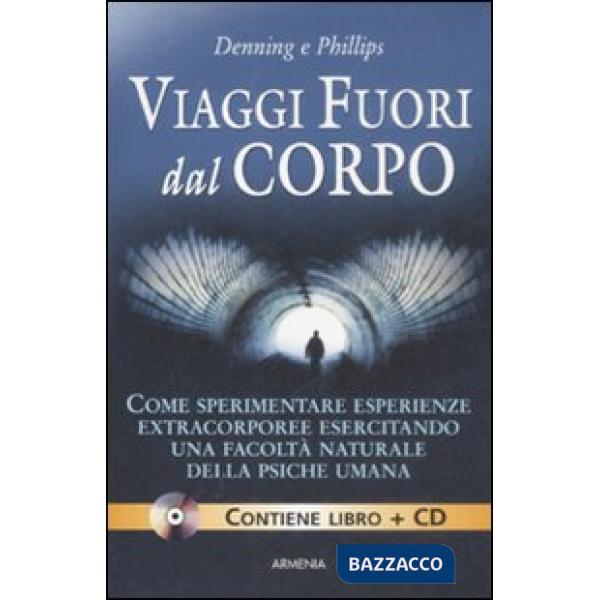 Viaggi fuori dal corpo. Con CD Audio