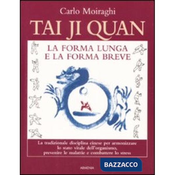 Tai Ji Quan. La forma lunga e la forma breve