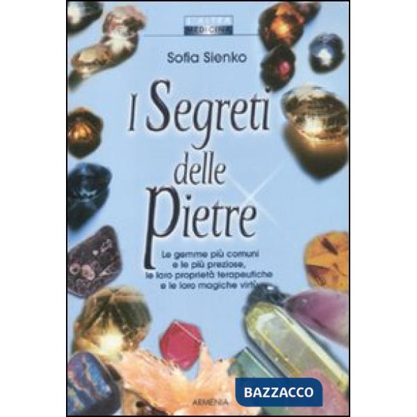 Segreti delle pietre. Ediz. illustrata (I)
