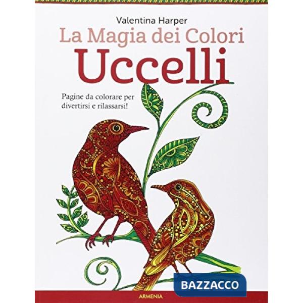 Uccelli. La magia dei colori