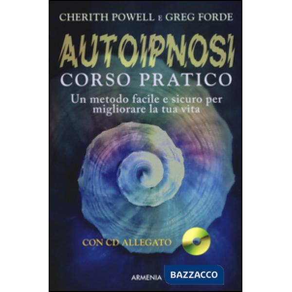 Autoipnosi. Corso pratico. Con CD Audio