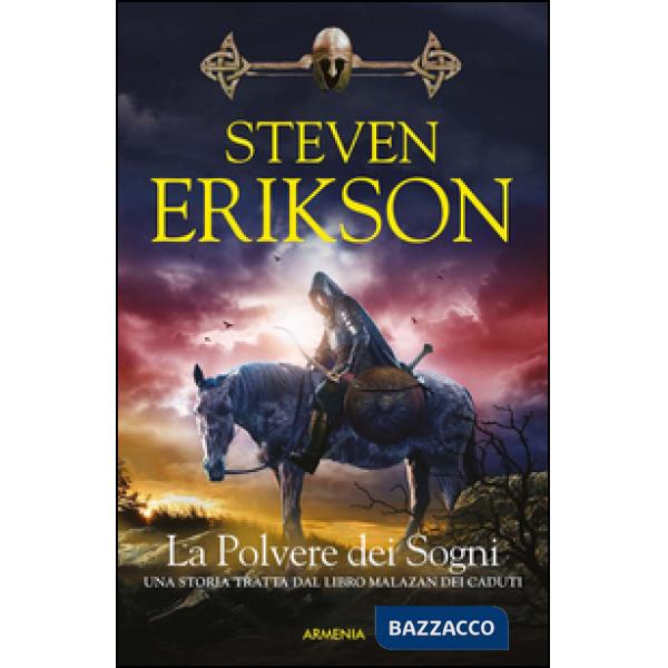 Polvere dei sogni. Una storia tratta dal libro Malazan dei Caduti (La). Vol. 9
