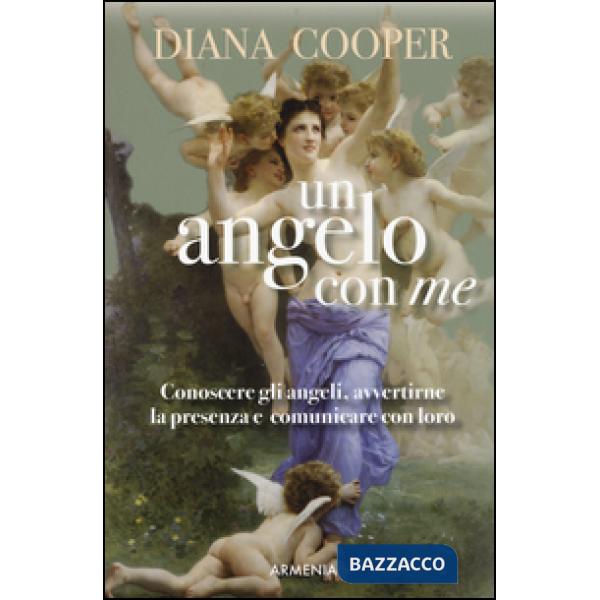 Angelo con me. Conoscere gli angeli, avvertirne la presenza e comunicare con loro (Un)