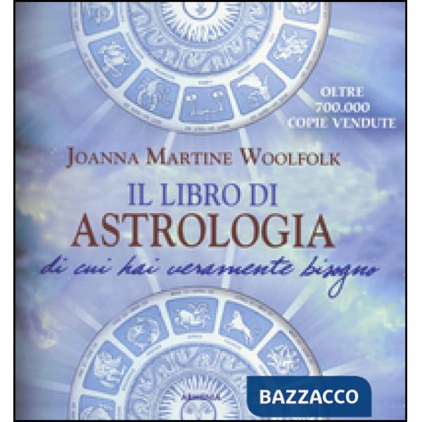 Libro di astrologia di cui hai veramente bisogno. Nuova ediz. (Il)