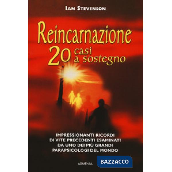 Reincarnazione. 20 casi a sostegno