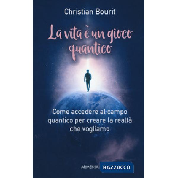 Vita è un gioco quantico (La)