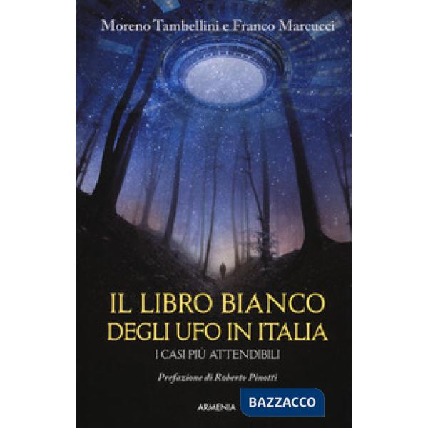 Libro bianco degli UFO in Italia. I casi più attendibili (Il)