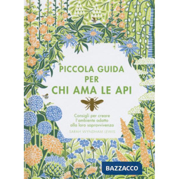 Piccola guida per chi ama le api