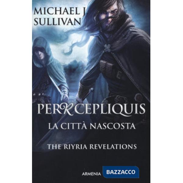 Percepliquis. La città nascosta. The Riyria revelations. Vol. 4