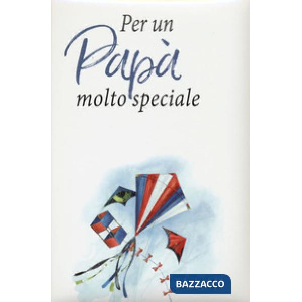 Per un papà molto speciale