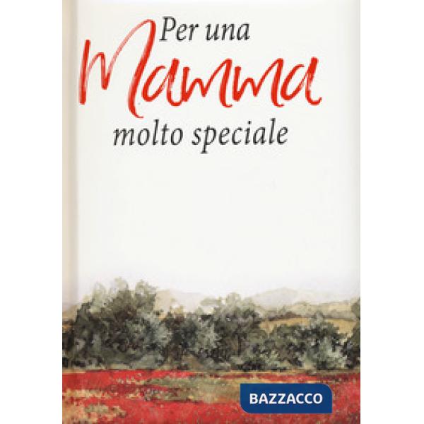 Per una mamma molto speciale