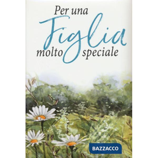 Per una figlia molto speciale