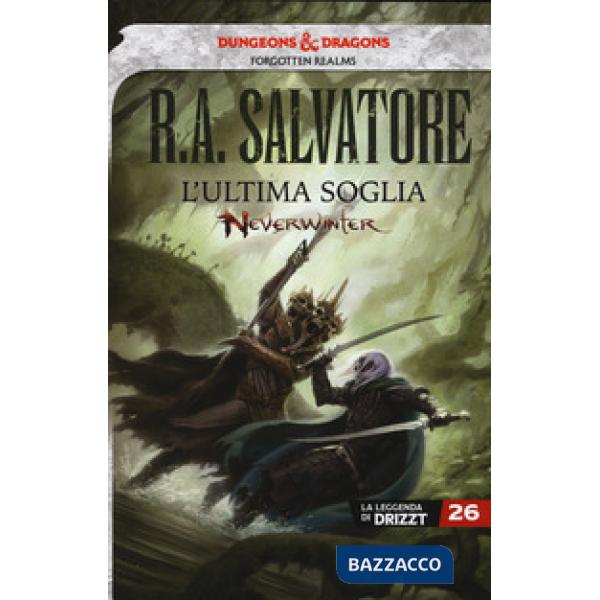 Ultima soglia. Neverwinter. La leggenda di Drizzt (L'). Vol. 26