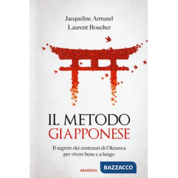 Metodo giapponese. Il segreto dei centenari di Okinawa per vivere bene e a lungo (Il)