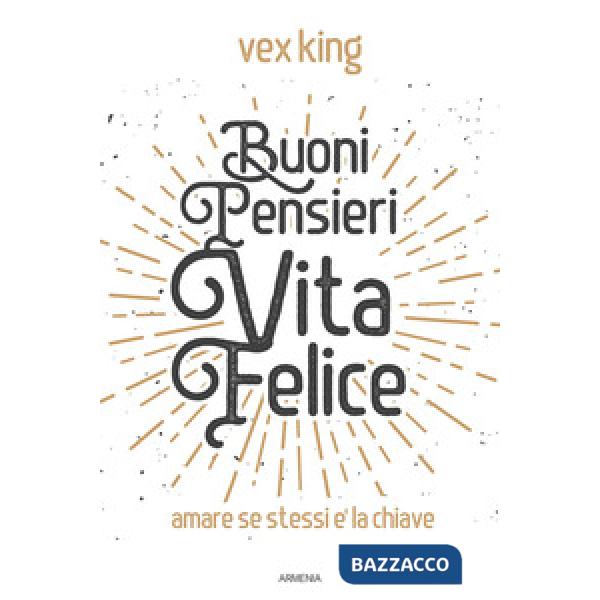 Buoni pensieri, vita felice. Amare se stessi è la chiave