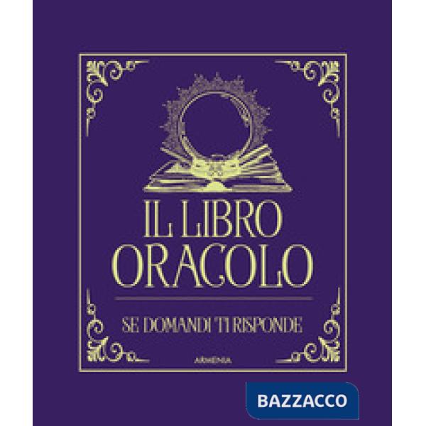 Libro oracolo. Se domandi ti risponde (Il)