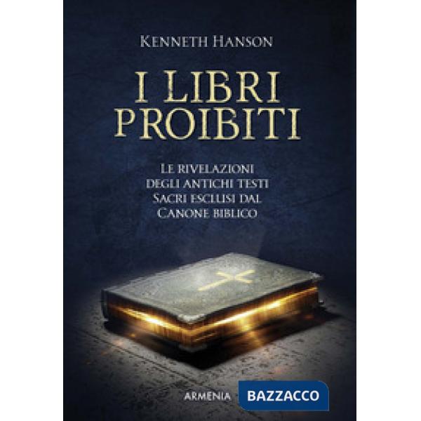Libri proibiti. Le rivelazioni degli antichi testi sacri esclusi dal canone biblico (I)